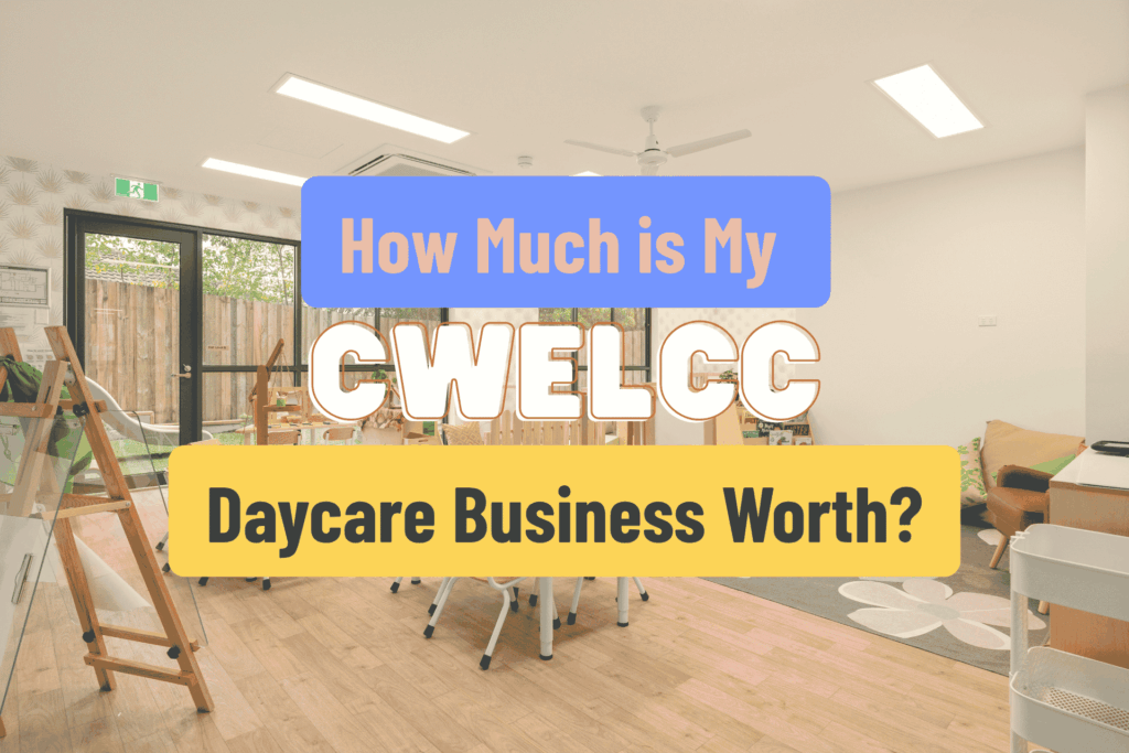 How Much Is My CWELCC Daycare Business Worth? how much cwelcc business