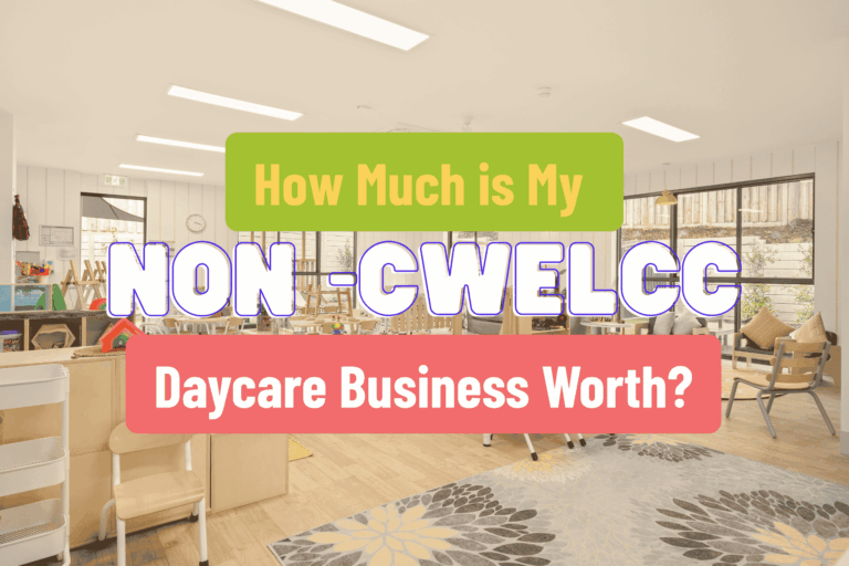 How Much Is My Non-CWELCC Daycare Business Worth? how much noncwelcc business
